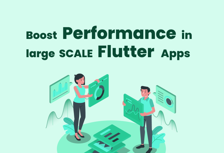 How to Boost Performance in Large-Scale Flutter Apps