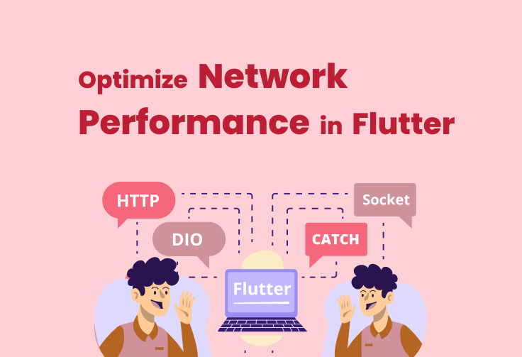 Optimize Network Performance in Flutter: A Step-by-Step Guide